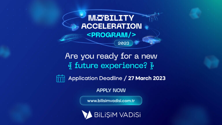 Last Days For Application To Bilişim Vadisi Mobility Acceleration Program